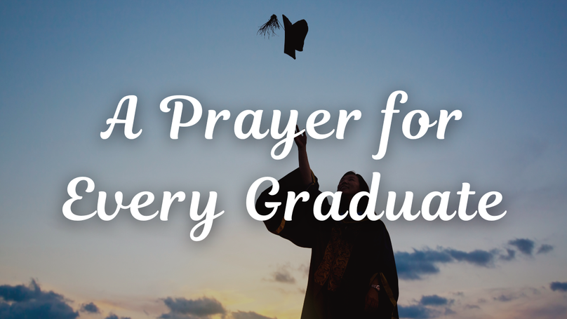 A Prayer for Every Graduate