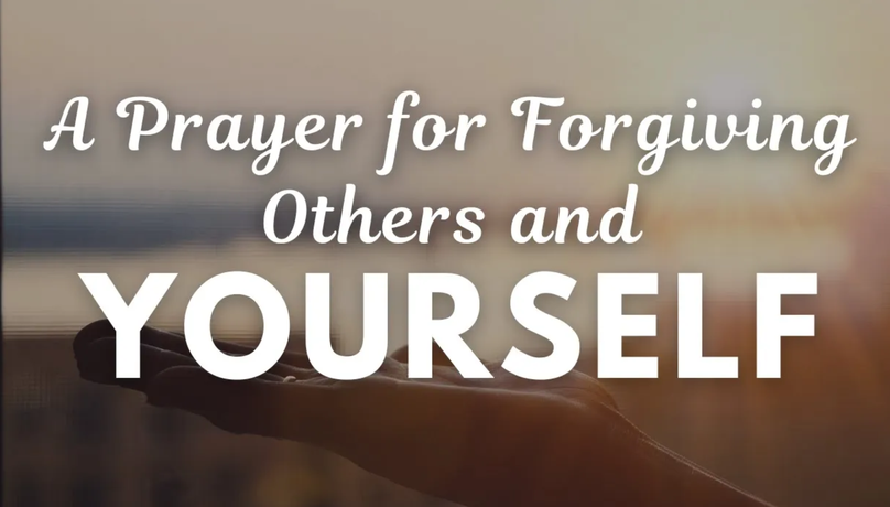 A Prayer for Forgiving Others and Yourself | Your Daily Prayer