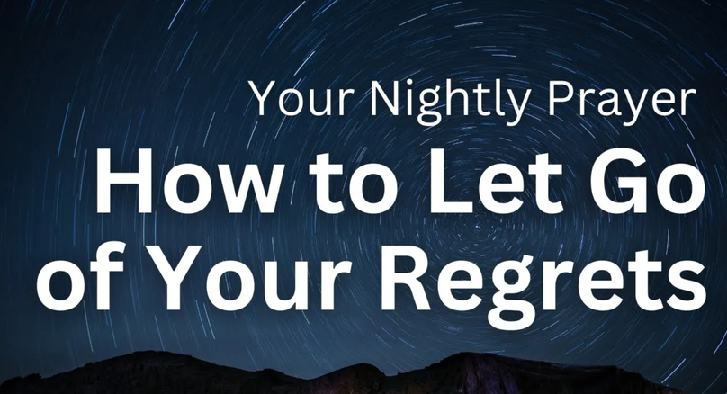 How to Let Go of Your Regrets | Your Nightly Prayer
