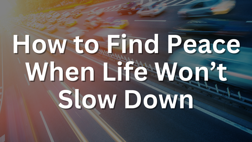 How to Find Peace When Life Won’t Slow Down | Your Nightly Prayer