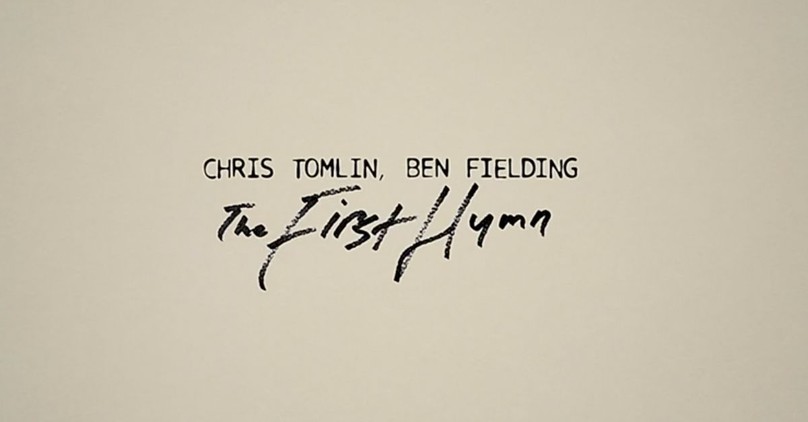 Chris Tomlin 'The First Hymn' Lyric Video