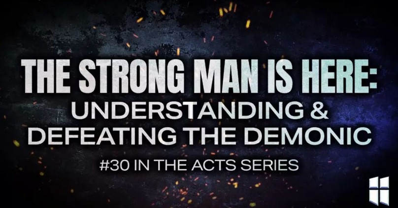 The Strong Man Is Here: Understanding & Defeating the Demonic | Pastor Shane Idleman