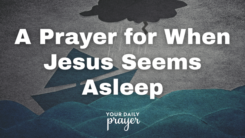 A Prayer for When Jesus Seems Asleep