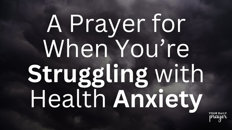 A Prayer for When You’re Struggling with Health Anxiety