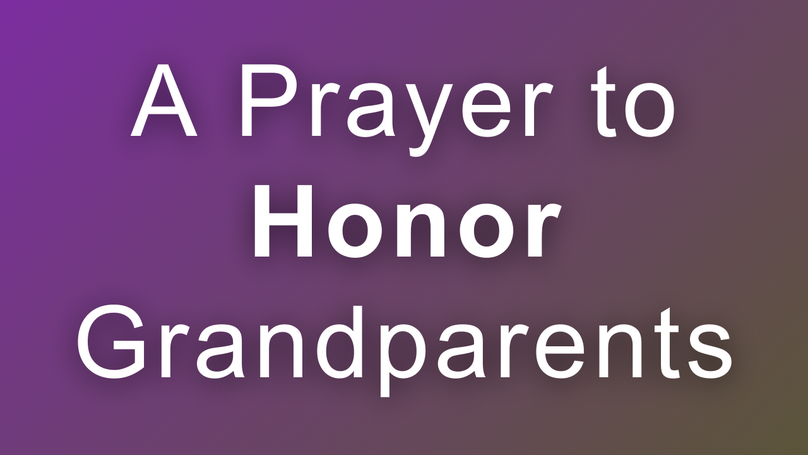A Prayer to Honor Grandparents
