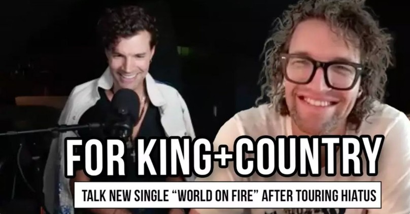 After Touring Hiatus, for KING + COUNTRY Return with New Single “World on Fire” 