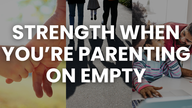 Strength When You’re Parenting on Empty | Your Nightly Prayer