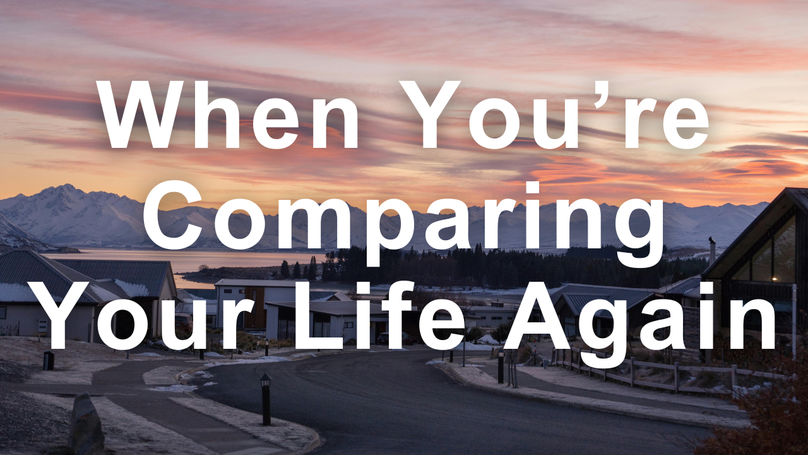 When You’re Comparing Your Life Again | Your Nightly Prayer