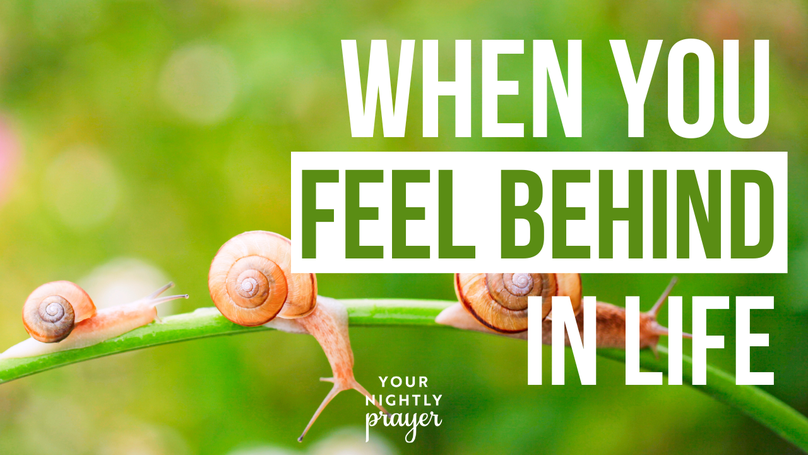 When You Feel Behind in Life | Your Nightly Prayer