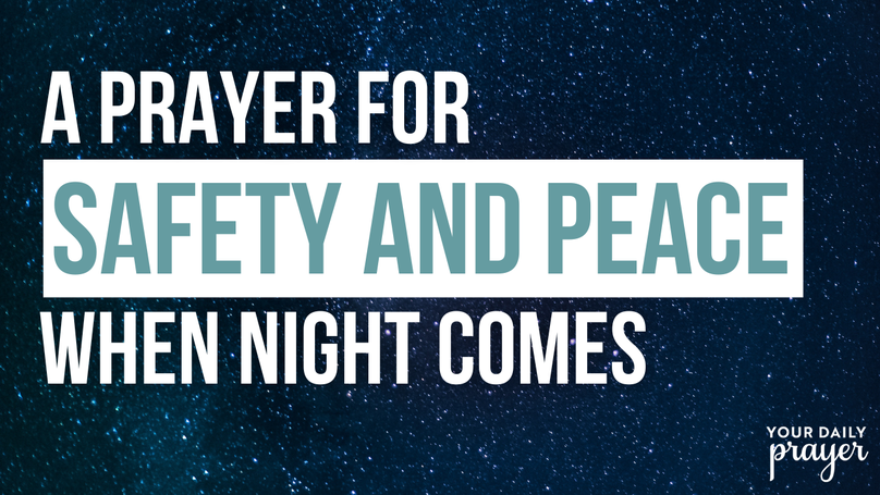 A Prayer for Safety and Peace When Night Comes | Your Daily Prayer