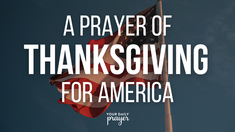 A Prayer of Thanksgiving for America | Your Daily Prayer