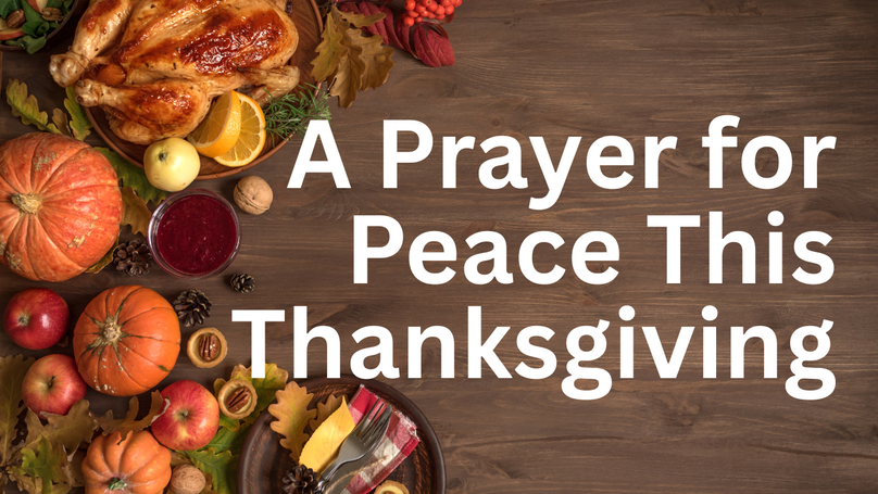 A Prayer for Peace This Thanksgiving | Your Daily Prayer