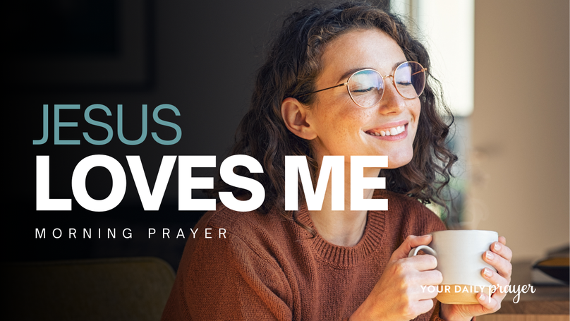 A Prayer to Remember Jesus Loves Me