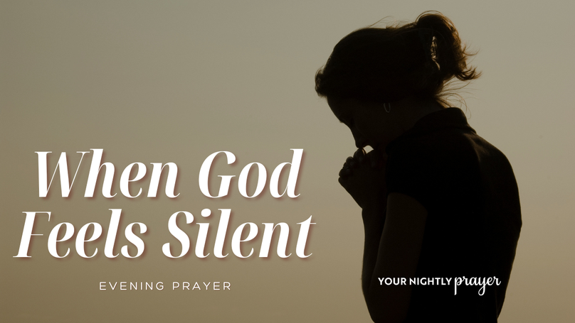 When God Feels Silent | Your Nightly Prayer