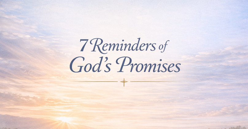 7 Reminders of God’s Promises When You’re Struggling with Doubt