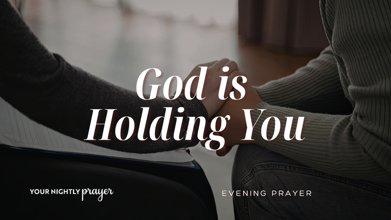 God Is Holding You Through This | Your Nightly Prayer