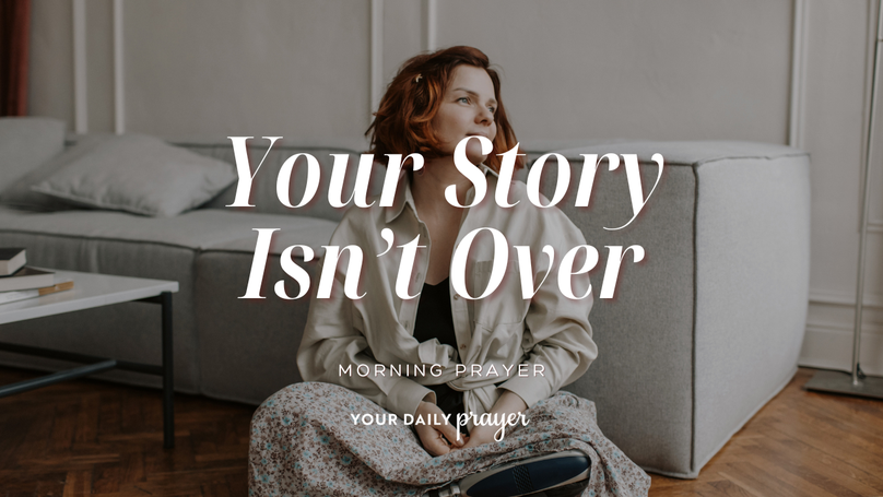 A Prayer to Live Again | Your Daily Prayer