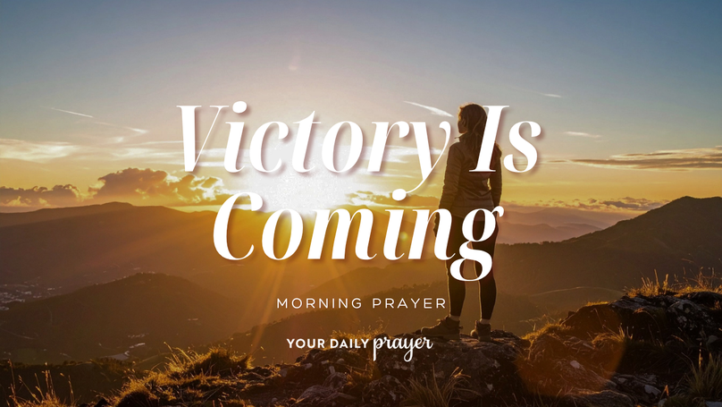 A Prayer for When Victory Is Needed | Your Daily Prayer