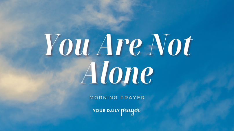 A Prayer for the Lonely Soul | Your Daily Prayer
