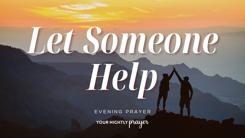 When You Need Help Carrying Responsibility | Your Nightly Prayer