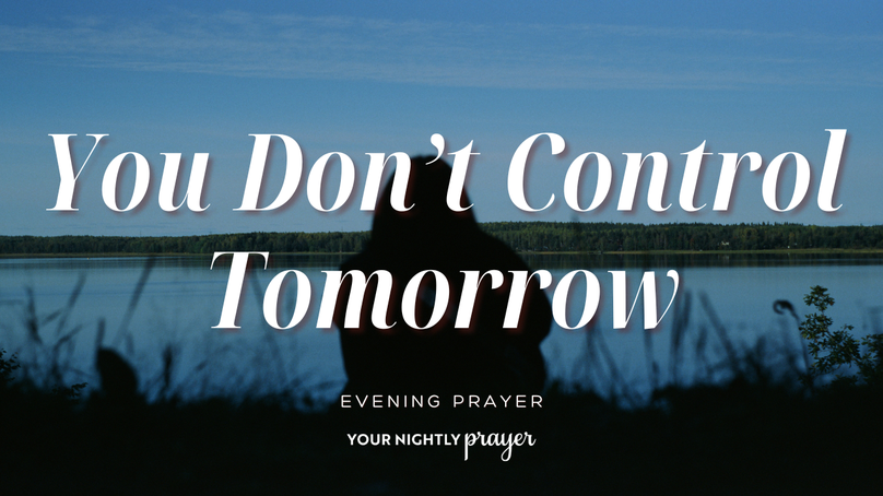 The God Who Holds Tomorrow | Your Nightly Prayer