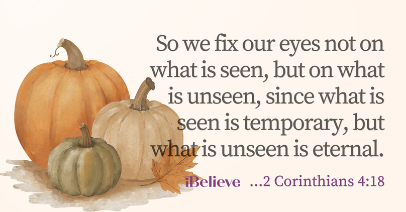 Your Daily Verse - 2 Corinthians 4:18 - October 12th