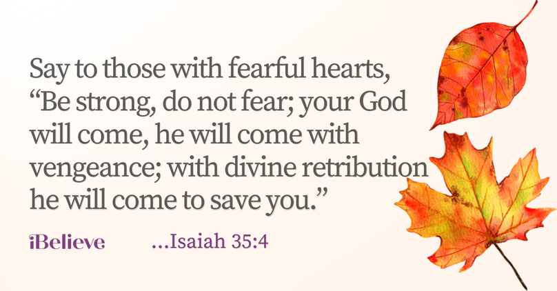 Your Daily Verse - Isaiah 35:4 - October 27th