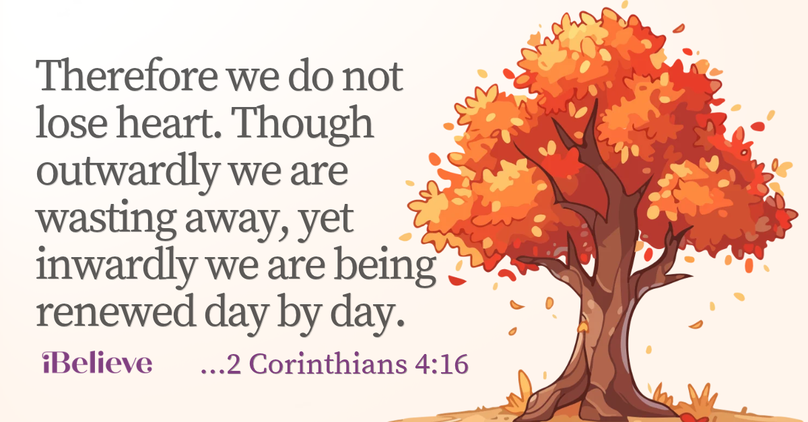 Your Daily Verse - 2 Corinthians 4:16 - October 29th