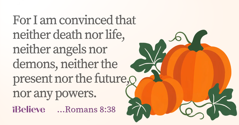 Your Daily Verse - Romans 8:38 - October 30th