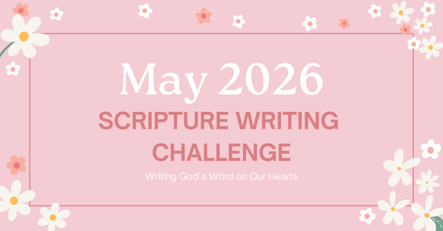 May 2026 Scripture Writing Challenge