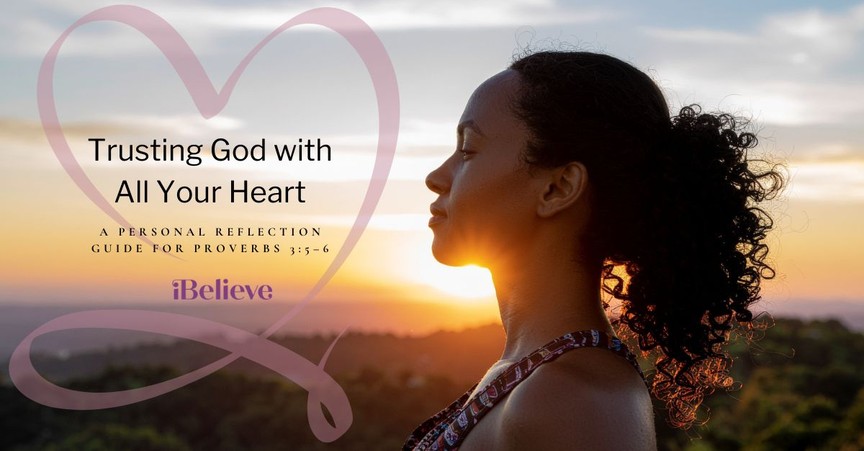 Trusting God with All Your Heart | A Personal Reflection Guide for Proverbs 3:5–6