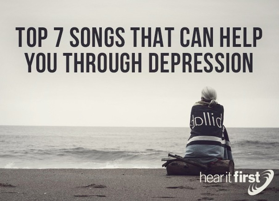 Top 7 Songs That Can Help You through Depression