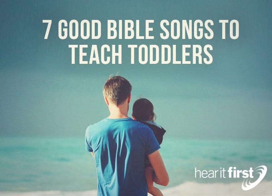 7 Good Bible Songs To Teach Toddlers