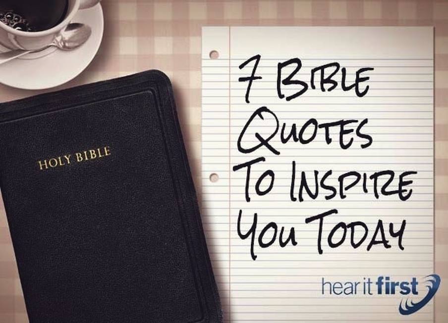 7 Bible Quotes To Inspire You Today