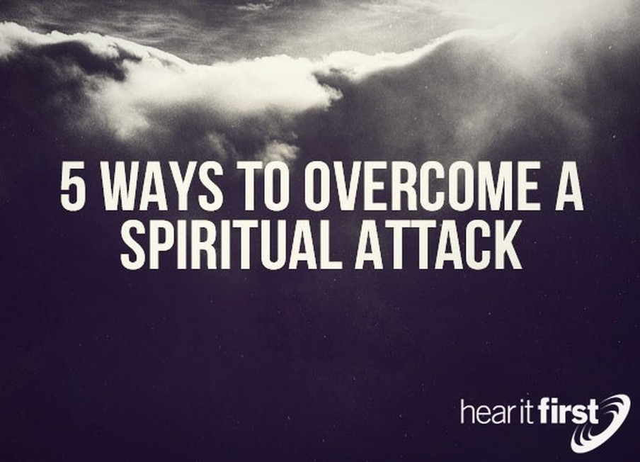 5 Ways To Overcome A Spiritual Attack