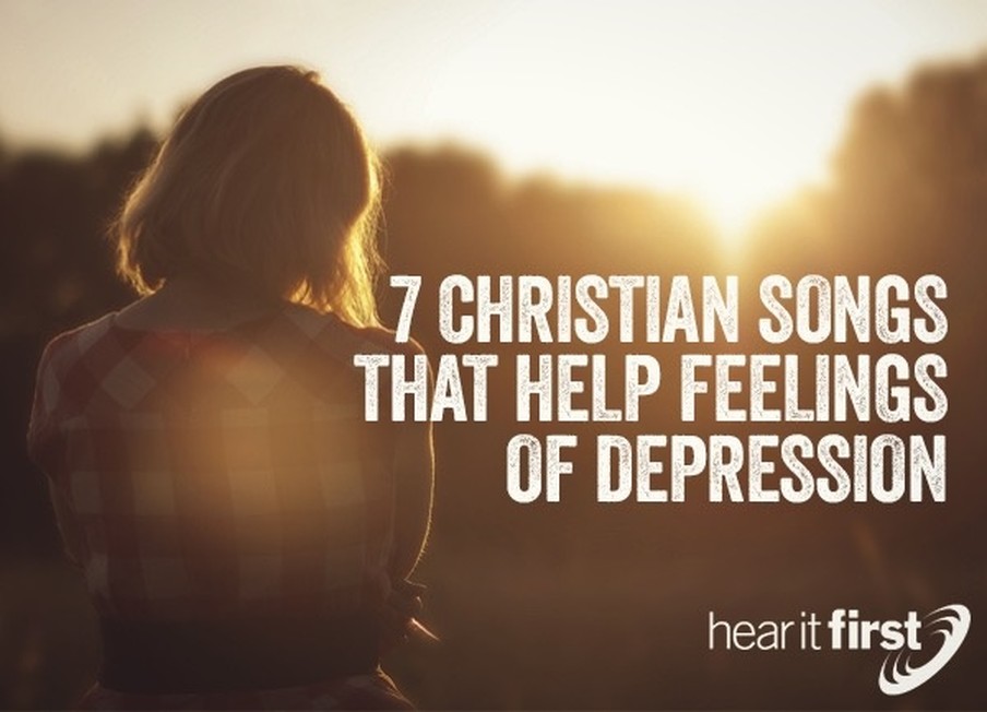 7 Christian Songs to Overcome Depression and Feel Joy
