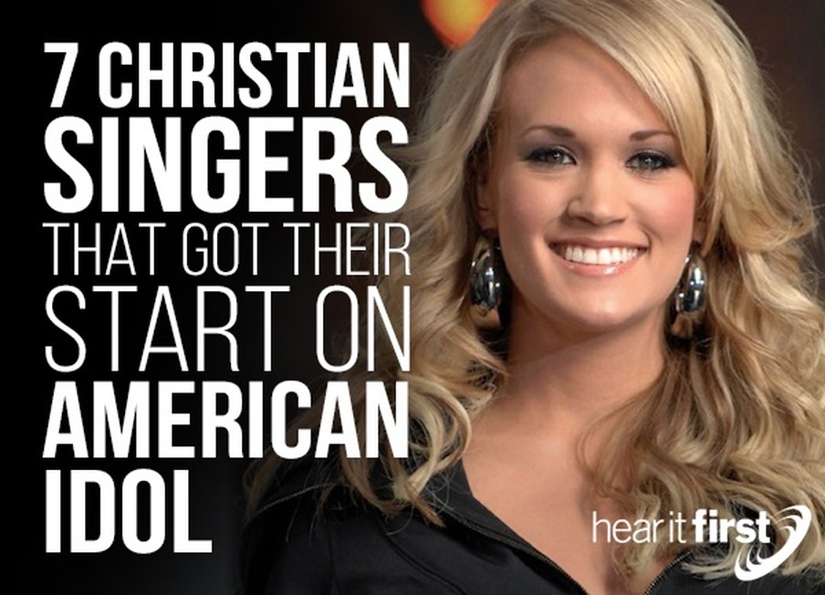 7 Christian Singers That Got Their Start On American Idol