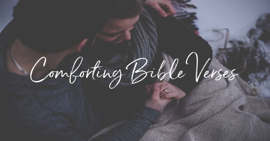 20 Comforting Bible Verses to Warm Your Heart