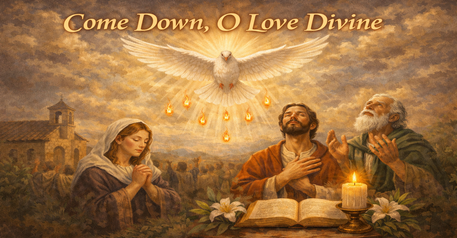 Come Down, O Love Divine
