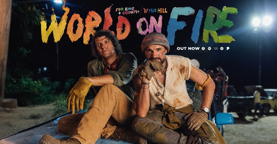for KING + COUNTRY Releases New Single 'World on Fire' with Taylor Hill
