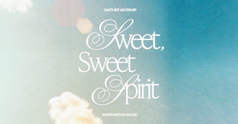 Gaither Worship and Maranatha! Music Unite to Release 'Sweet, Sweet Spirit'