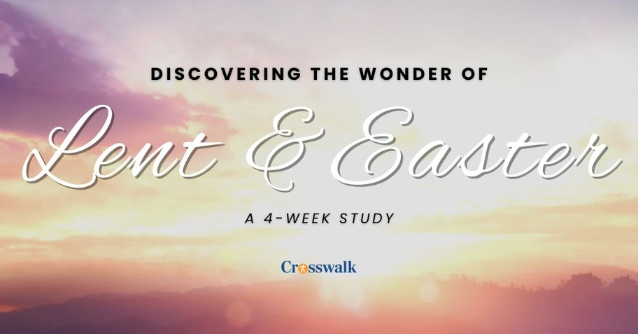 Discovering the Wonder of Lent and Easter