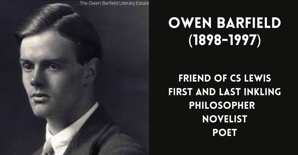 What Makes Owen Barfield the First and Last Inkling?