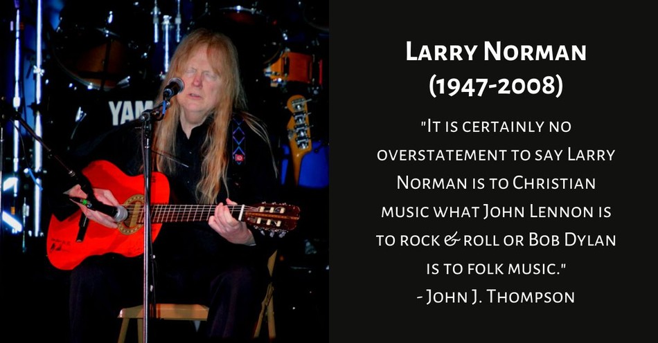 How Did Larry Norman Become the Father of Christian Rock?