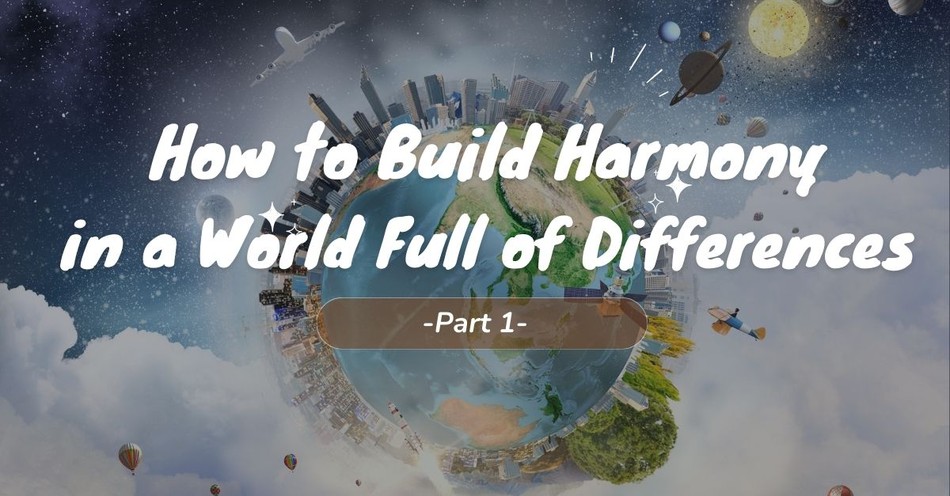 How to Build Harmony in a World of Differences