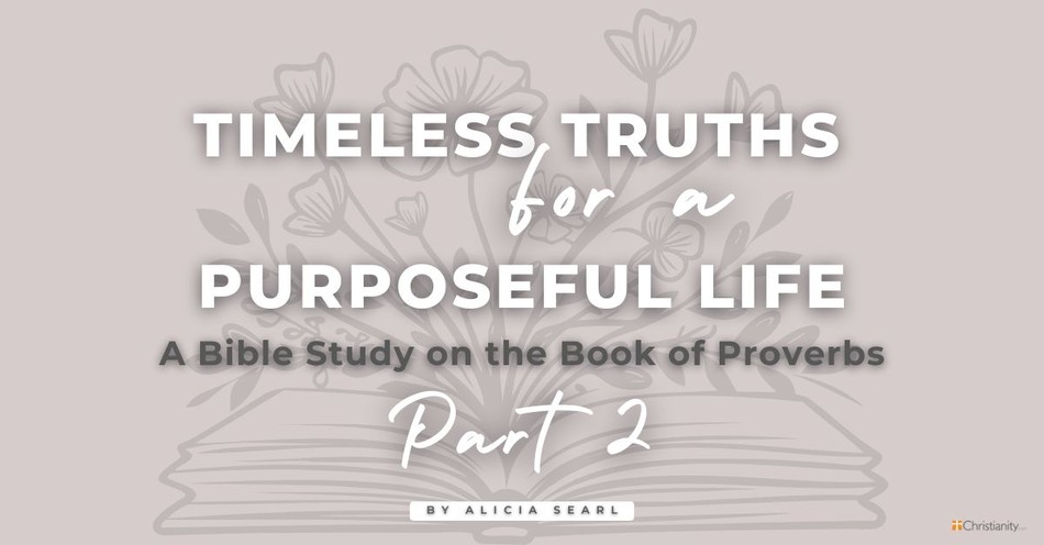 Embracing Wisdom Leads to a Life of Peace and Purpose - A Bible Study on the Book of Proverbs, Part 2