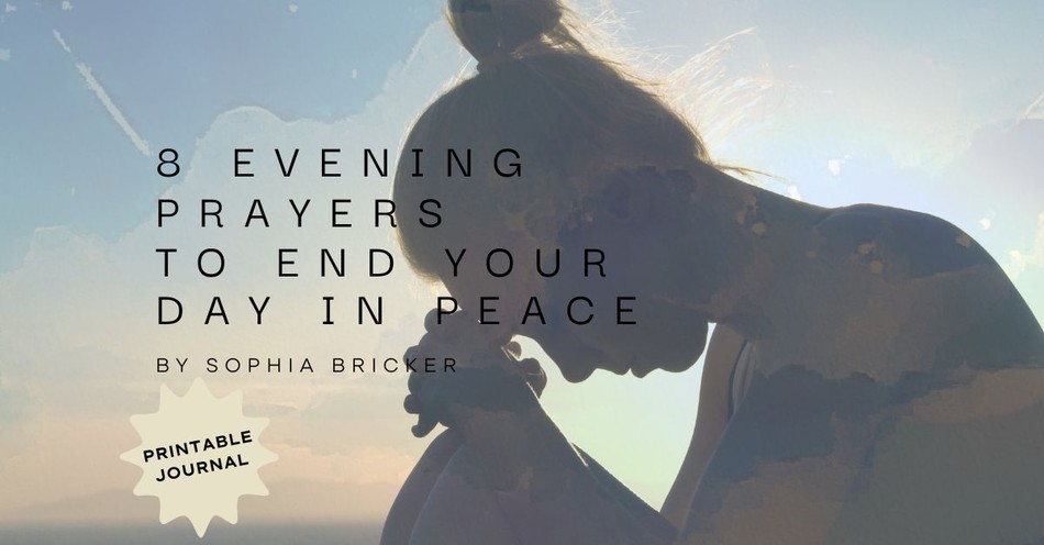 8 Evening Prayers to End Your Day in Peace - Printable Journal