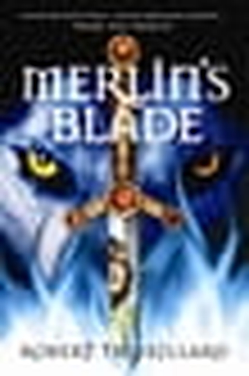 Merlin’s Blade A New Twist on an Old Tale