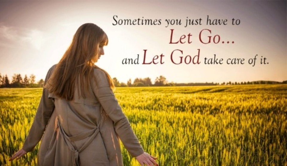 Let Go and Let God!