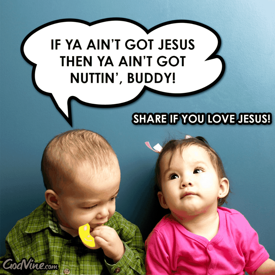Ain't Got Jesus?
